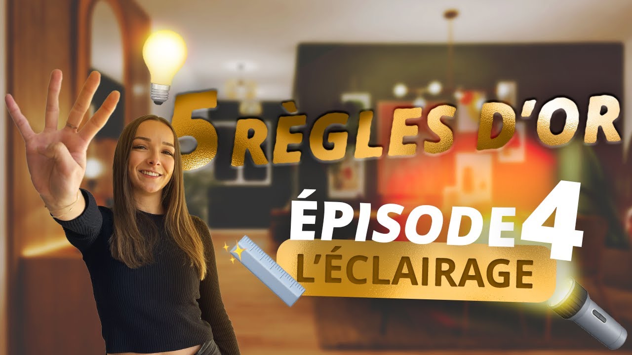 5 règles d'or pour une décoration d'intérieur réussie : l’éclairage