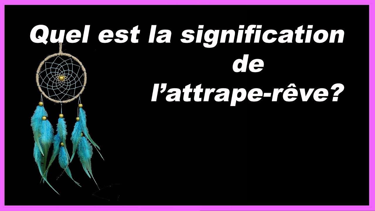 L'attrape-rêve - signification.