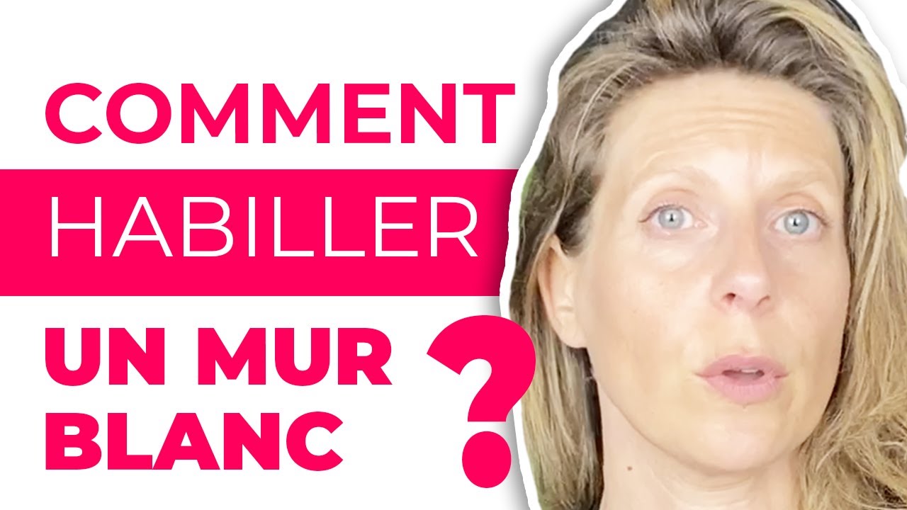 Comment habiller un mur blanc
