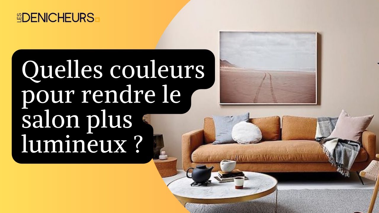🛋️Quelles couleurs choisir pour rendre le salon plus lumineux ?