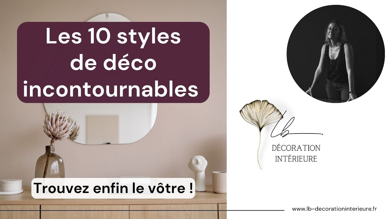 Les 10 styles de déco incontournables (Trouvez enfin le vôtre !)